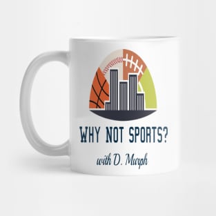 WhyNotSports w/ D. Murph Mug